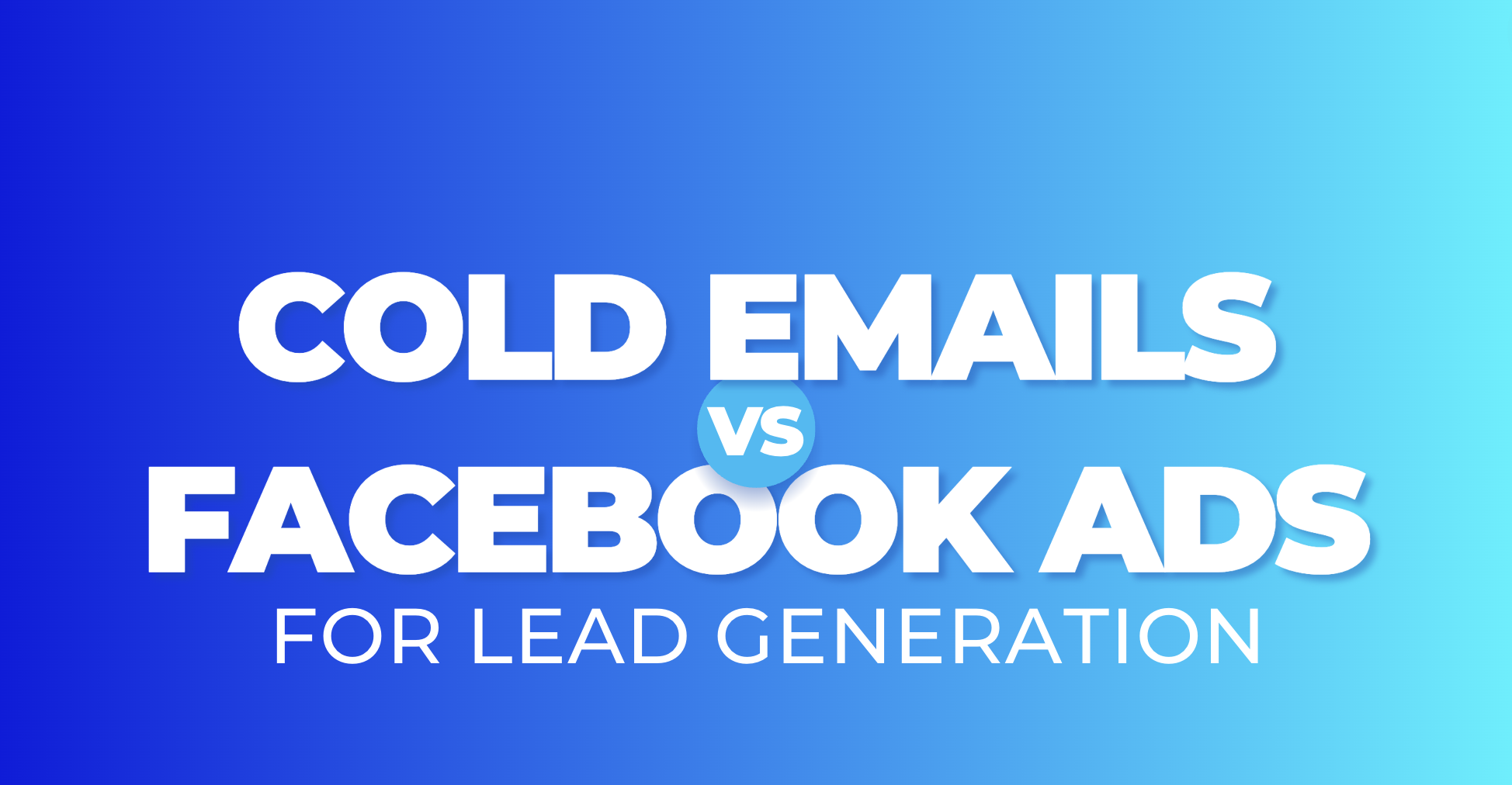 Cold emails VS Facebook Ads for Lead generation - Axellerato