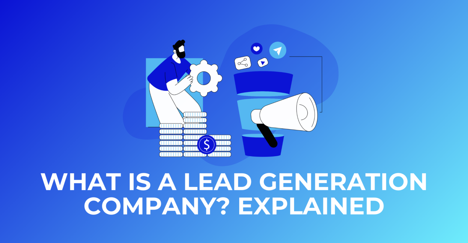 Generating Company What Is a Lead Generation Company? Explained